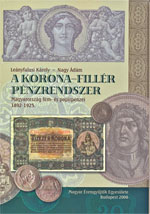 1 A KORONA-FILLÉR PÉNZRENDSZER Magyarország fém - és papírpénzei 1892-1925.